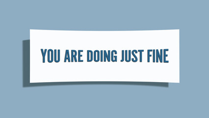 you are doing just fine.. A card isolated on blue background.