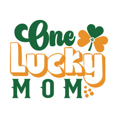 One lucky mom SVG Design

