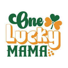 One lucky mama SVG Design
