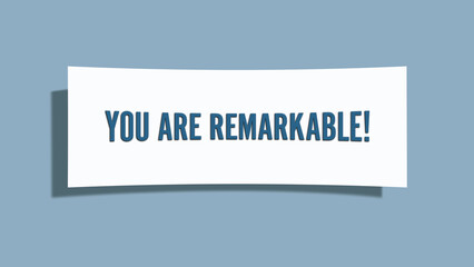 You are Remarkable. A card isolated on blue background.