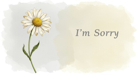 An apology card with a single, wilted flower, a subtle watercolor background, and I'm Sorry in delicate script
