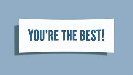 You’re the best. A card isolated on blue background.