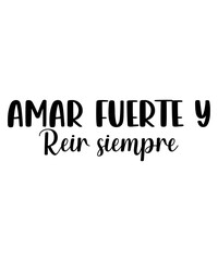 Amar Fuerte y Rer Siempre INSPIRATIONAL SVG Tshirt Sleeve Designs
