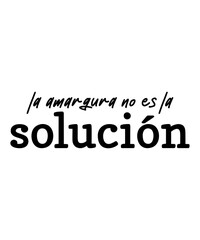 La amargura no es la solucin INSPIRATIONAL SVG Tshirt Sleeve Design