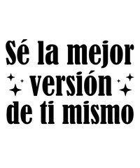S la Mejor Versin de Ti Mismo INSPIRATIONAL SVG Tshirt Front Designs