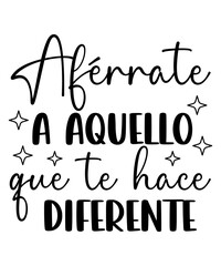 Afrate a aquello que te hace diferente INSPIRATIONAL SVG Tshirt Front Designs