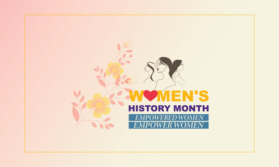 Women's History Month Celebration Poster with Empowered Women Empower Women Slogan, Floral Design, and Silhouettes of Three Women with Different Hairstyles on a Light Gradient Background
