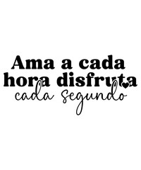 Ama a cada hora disfruta cada segundo INSPIRATIONAL SVG Tshirt Sleeve Designs