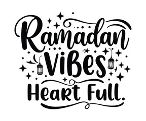 Beautiful  typography 'Ramadan vibe heart full' vector on white background, black and white Design
