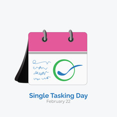Single Tasking Day vector, illustration. Calendar icon with task completed check mark. February 22. Priority work icon.