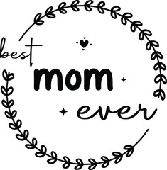 Mother's Day SVG – Best Mom Ever ornament