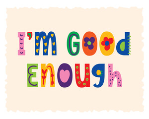 I'm good enough motivational quote. Vector illustration