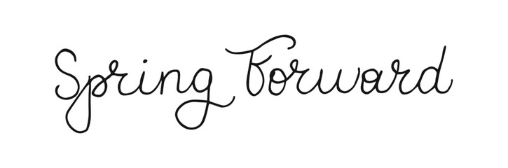 Spring Forward handwritten words isolated on white background. Hand drawn Calligraphy black lettering minimalist style