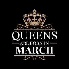 Queens Are Born In March