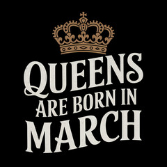 Queens Are Born In March