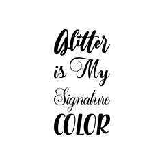 glitter is my signature color black letters quote