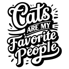 Obraz premium Cats are my favorite people, funny quote svg