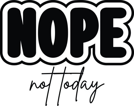 Nope Not Today SVG, Mental Health Shirt