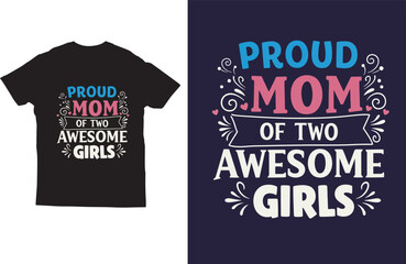 Proud mom of two awesome girls t shirt design vector