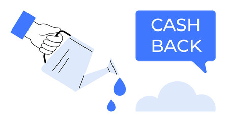 Hand pouring water from a can with speech bubble CASH BACK implies growth and financial return concepts. Ideal for investment, savings, finance incentives, rewards programs, customer loyalty
