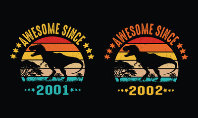 Awesome Since 2001 & 2002  vintage ,Dinosaur Vintage design.24th year old.23th year vintage.