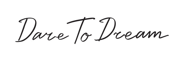 dare to dream text Hand drawn doodle lettering phrase or quote. Motivational, inspirational message saying dare to dream. Handwritten modern italic slogan