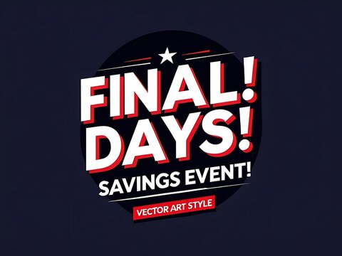A final days savings event advertisement with dark background