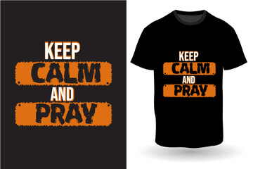 Keep calm and prey t shirt design typography t shirt 