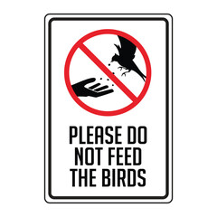 sign please do not feed the bird, it is forbidden