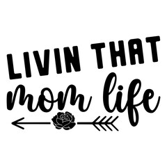 Livin That Mom Life