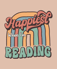 Obraz premium retro book lover t-shirt design - happiest when i'm reading vintage typography. 
