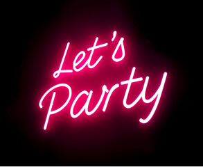 neon sign on black background, lets party