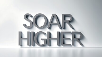 Text design encouraging personal growth and ambition presented on a light background