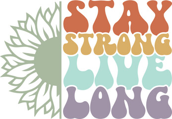 STAY STRONG LIVE LONG SVG