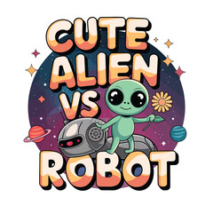 2d vector illustration t-shirt design with lettering "alien vs robot " with element