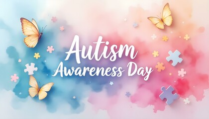 A soft watercolor-style Autism Awareness Day poster. The phrase "Autism Awareness Day" is painted in a dreamy script font.