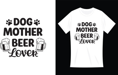 Dog Mother Beer Lover&mdash;Funny Mother Day T-shirt