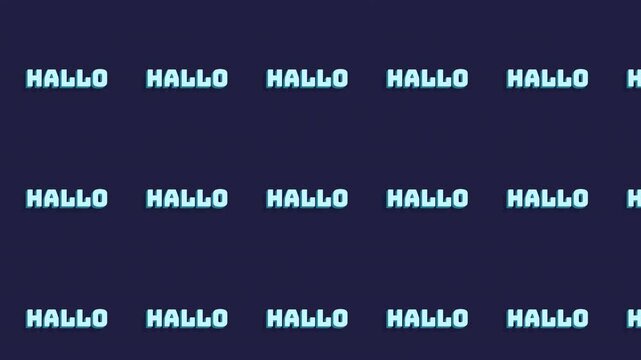 The classical greeting Hallo, in German language. Fancy classy big lettering. Repeated pattern animation, floating from bottom right to upper left of screen. Seamless loop.
