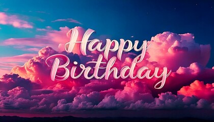 Happy birthday text pink clouds cloudscape at the background handwritten white font celebration greeting card