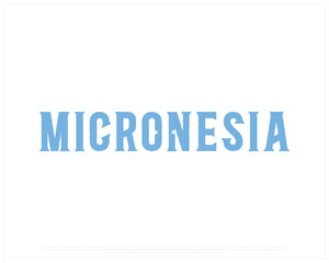 Micronesia flag Typography with flag on a white background, Vector design of Micronesia flag typography, Flag of Micronesia, National Day Design, Micronesia Day design