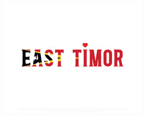 I love EAST TIMOR, I love East Timor typographic design with flag typography and heart on white background, Vector design of I love EAST TIMOR, EAST TIMOR National Day Design