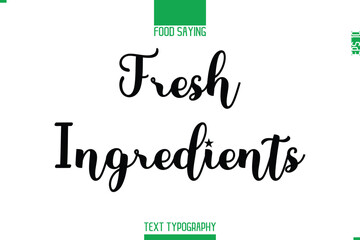 Food Saying In Stylish Modern Typography Fresh Ingredients