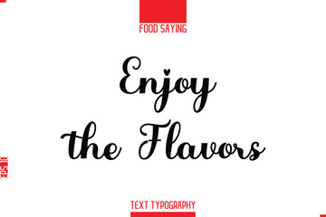 Lettering Typography Script Food Quote Enjoy the Flavors