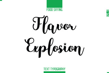 Food Saying In Stylish Modern Typography Flavor Explosion