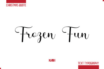 Christmas Quote Stylish Typography Text Lettering Frozen Fun