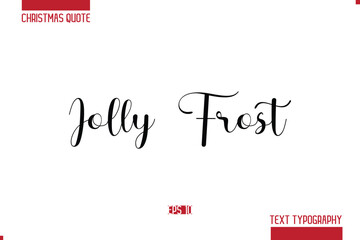 Christmas Quote Stylish Typography Text Lettering Jolly Frost.