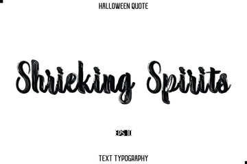Halloween Saying Grunge Text Lettering Typography Shrieking Spirits