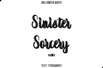 Halloween Saying Grunge Text Lettering Typography Sinister Sorcery