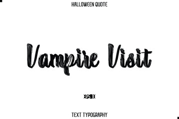Halloween Saying Grunge Text Lettering Typography Vampire Visit.
