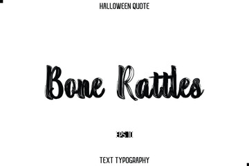 Halloween Saying Grunge Text Lettering Typography Bone Rattles